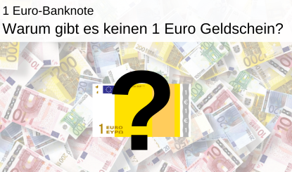 Warum gibt es keinen Ein Euro Schein